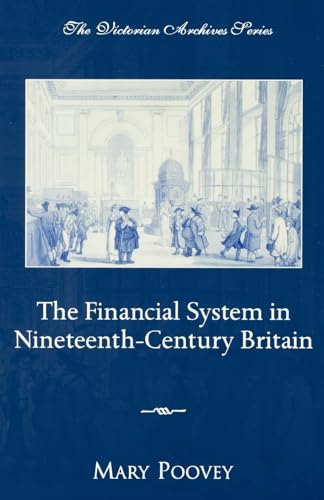 The Financial System in Nineteenth-Century Britain (Victorian Archives Series) von Oxford University Press