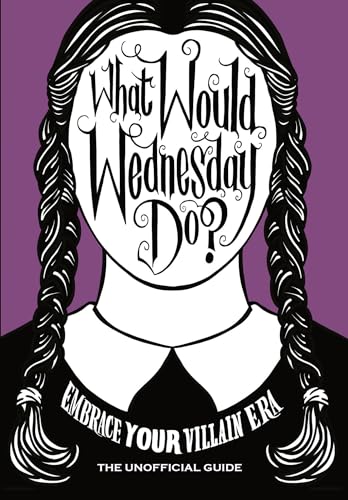 What Would Wednesday Do?: Embrace your villain era and thrive von Pop Press