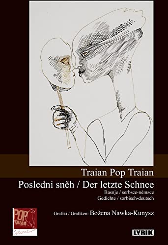 Posledni sněh / Der letzte Schnee: Basnje / serbsce-němsce. Gedichte / sorbisch-deutsch. (Lyrik) von Pop, Traian