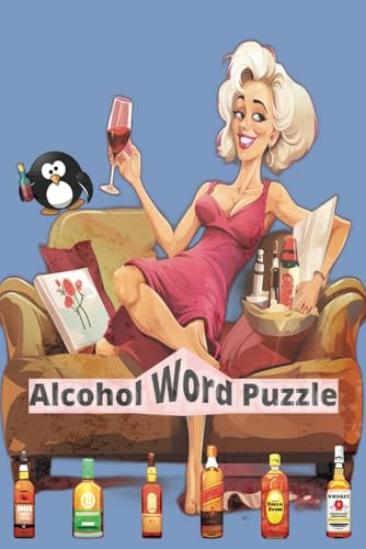 Alcohol Word Search Puzzle Book: 55 Fun & Challenging Puzzles with Boozy Themes – Cocktails, Beer, Wine, and Spirits! von Independently published