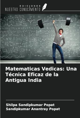 Matematicas Vedicas: Una Técnica Eficaz de la Antigua India von Ediciones Nuestro Conocimiento
