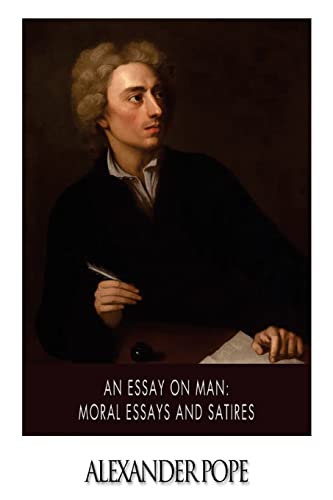 An Essay on Man: Moral Essays and Satires