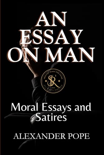 An Essay on Man: Moral Essays and Satires von Independently published