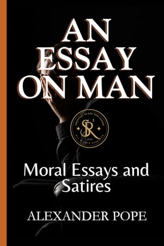 An Essay on Man: Moral Essays and Satires von Independently published