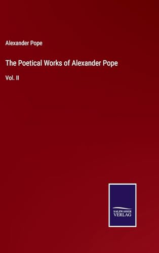 The Poetical Works of Alexander Pope: Vol. II
