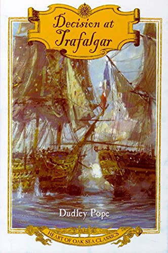 Decision at Trafalgar: The Story of the Greatest British Naval Battle of the Age of Nelson (Heart of Oak Sea Classics Series) von Holt McDougal