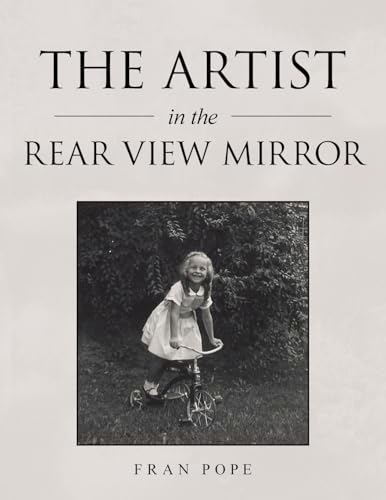 The Artist in the Rear View Mirror The Artist in the Rear View Mirror von Xlibris US