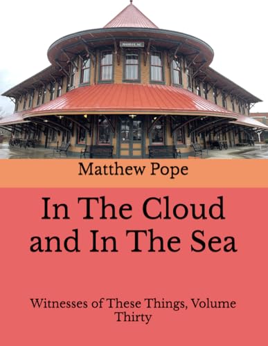 In The Cloud and In The Sea: Witnesses of These Things, Volume Thirty (Images On High, Band 30)