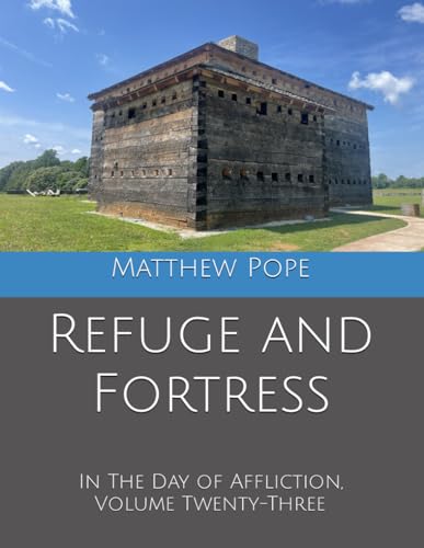Refuge and Fortress: In The Day of Affliction, Volume Twenty-Three (Images On High, Band 23)