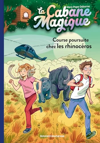 La cabane magique, Tome 58: Course poursuite chez les rhinocéros von BAYARD JEUNESSE