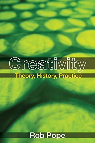 Creativity: Theory, History, Practice von Routledge