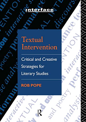 Textual Intervention: Critical and Creative Strategies for Literary Studies (Interface)
