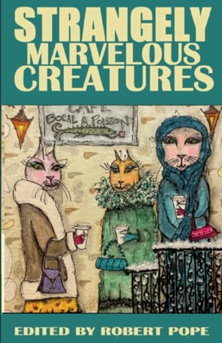 Strangely Marvelous Creatures
