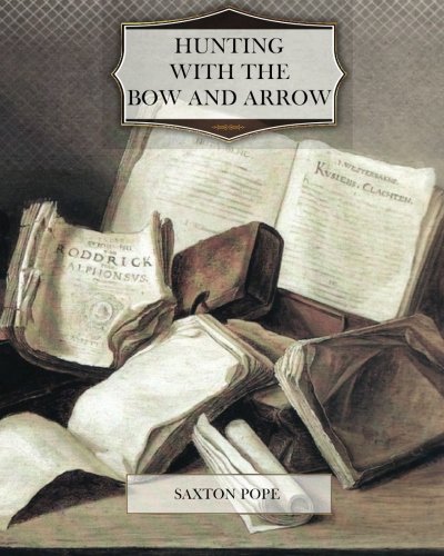 Hunting with the Bow and Arrow