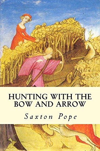 Hunting with the Bow and Arrow