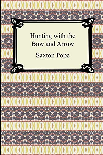 Hunting with the Bow and Arrow