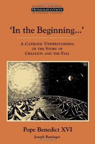 In the Beginning ': A Catholic Understanding of the Story of Creation and the Fall (Resourcement) von Pope Benedict XVI