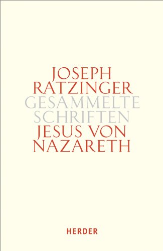 Jesus von Nazareth: Beiträge zur Christologie. Zweiter Teilband (Joseph Ratzinger Gesammelte Schriften) von Herder, Freiburg