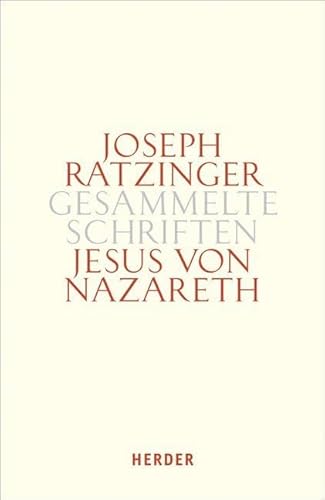 Jesus von Nazareth: Beiträge zur Christologie. Zweiter Teilband (Joseph Ratzinger Gesammelte Schriften) Jesus von Nazareth: Beiträge zur Christologie. Zweiter Teilband (Joseph Ratzinger Gesammelte Schriften)