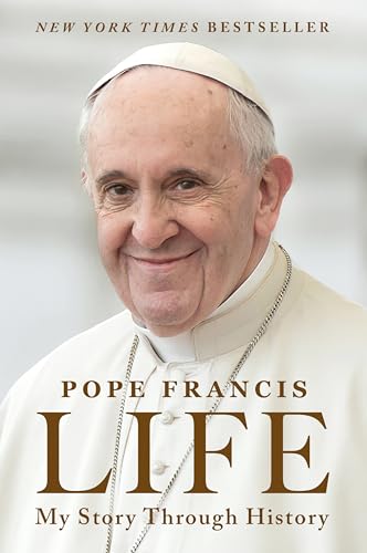 Life: My Story Through History―An Autobiography of the Life and Legacy of Pope Francis von HarperOne