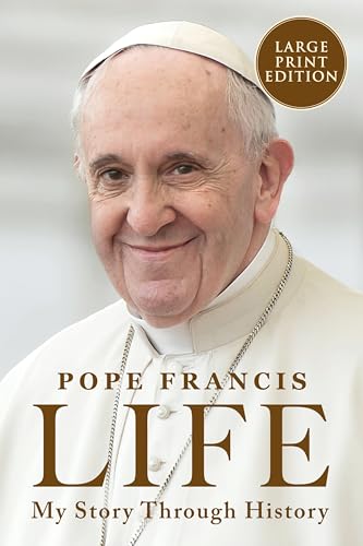 Life: My Story Through History: Pope Francis's Inspiring Biography Through History von Harper Large Print
