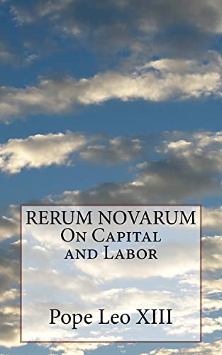 RERUM NOVARUM On Capital and Labor von Createspace Independent Publishing Platform