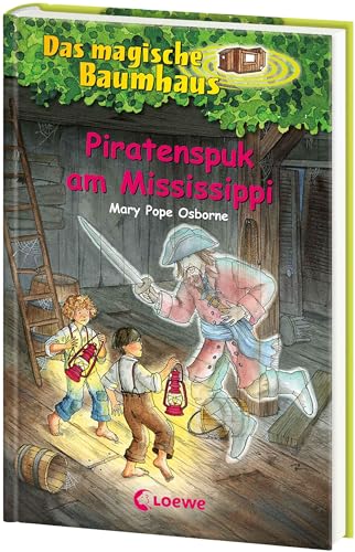 Das magische Baumhaus (Band 40) - Piratenspuk am Mississippi: Spannende Abenteuer für Kinder ab 8 Jahre