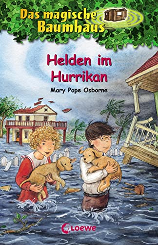 Das magische Baumhaus (Band 55) - Helden im Hurrikan: Kinderbuch über Stürme für Mädchen und Jungen ab 8 Jahre von LOEWE