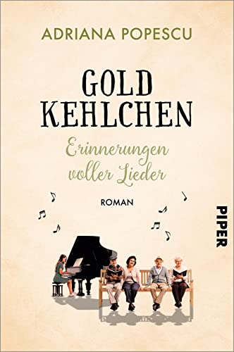 Goldkehlchen – Erinnerungen voller Lieder: Roman | Gefühlvoller Roman über die Liebe zur Musik von Piper