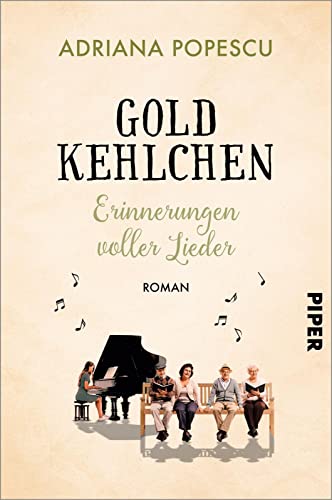 Goldkehlchen – Erinnerungen voller Lieder: Roman | Gefühlvoller Roman über die Liebe zur Musik von PIPER