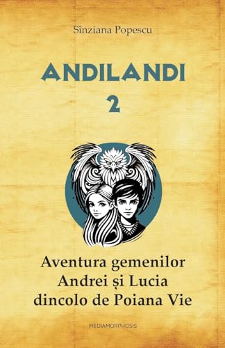 Aventura gemenilor Andrei și Lucia dincolo de Poiana Vie von Mediamorphosis
