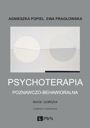 Psychoterapia poznawczo-behawioralna von Wydawnictwo Naukowe PWN