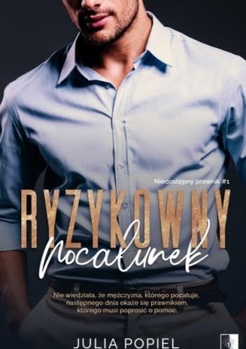 Ryzykowny pocałunek Tom 1 (NIEDOSTĘPNY PRAWNIK)