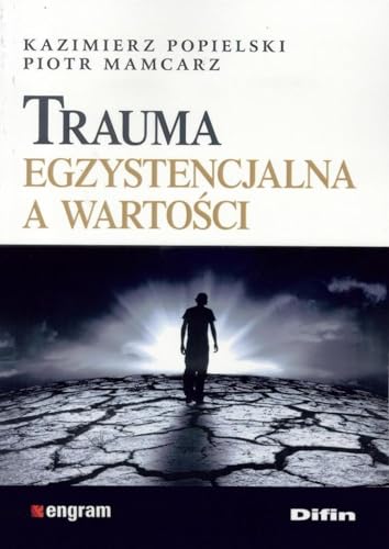Trauma egzystencjalna a wartosci (ENGRAM)
