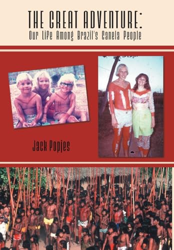 The Great Adventure: Our Life Among Brazil's Canela People (Adventures with God)