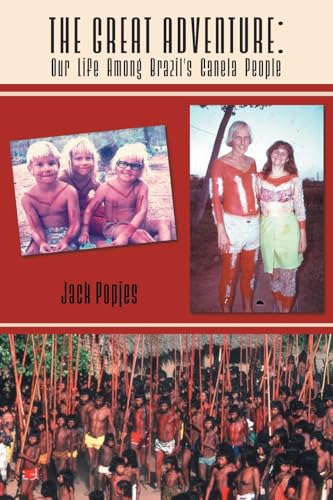 The Great Adventure: Our Life Among Brazil's Canela People (Adventures with God) von FriesenPress