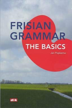 Frisian Grammar: the basics von Afuk, Stichting