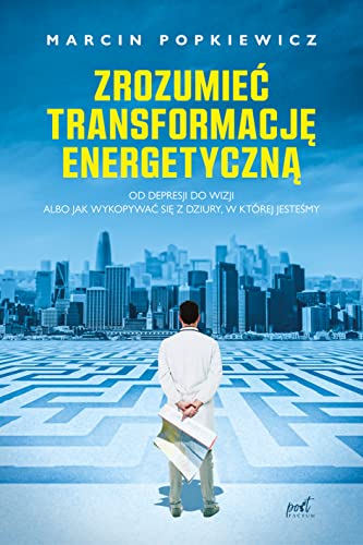 Zrozumieć transformację energetyczną: Od depresji do wizji albo jak wykopywać się z dziury, w której jesteśmy von Sonia Draga