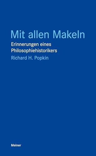 Mit allen Makeln: Erinnerungen eines Philosophiehistorikers von Felix Meiner Verlag
