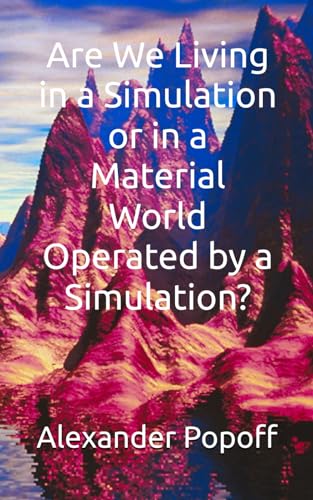 Are We Living in a Simulation or in a Material World Operated by a Simulation?