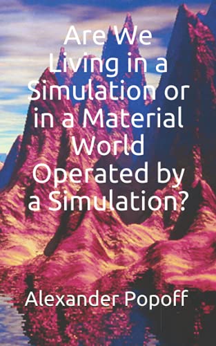 Are We Living in a Simulation or in a Material World Operated by a Simulation?