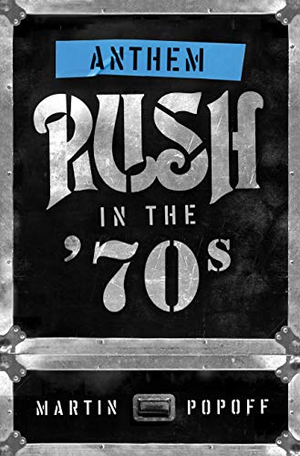 Anthem: Rush in the '70s (Rush Across the Decades)