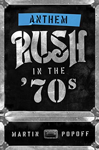 Anthem: Rush in the '70s (Rush Across the Decades)