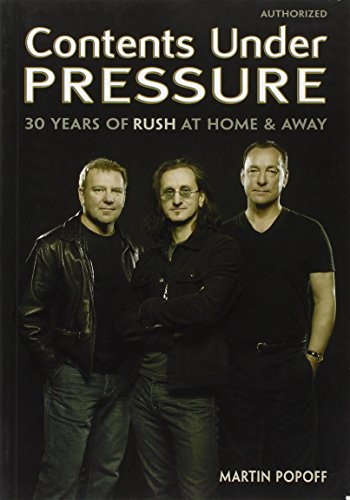 Contents Under Pressure: 30 Years of Rush at Home and Away Contents Under Pressure: 30 Years of Rush at Home and Away