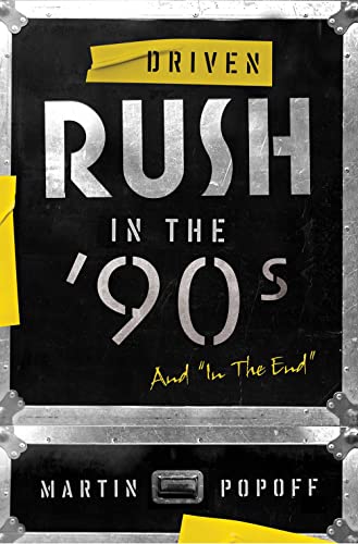 Driven: Rush in the ’90s and "In the End" (Rush Across the Decades) von ECW Press