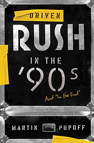 Driven: Rush in the ’90s and "In the End" (Rush Across the Decades) von ECW Press