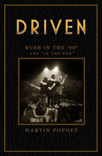 Driven: Rush in the ’90s and in the End (Rush Across the Decades) von ECW Press