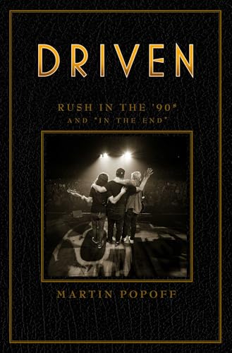 Driven: Rush in the ’90s and in the End (Rush Across the Decades) von ECW Press