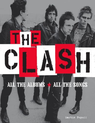 The Clash: All the Albums All the Songs The Clash: All the Albums All the Songs