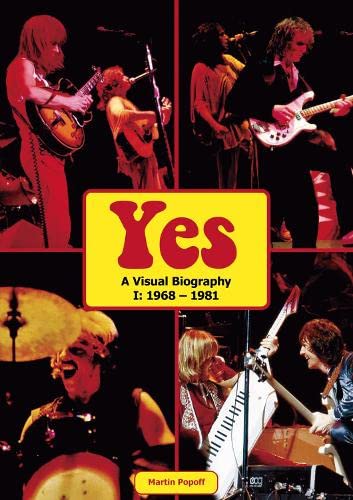 Yes: A Visual Biography I: 1968 - 1981 von WYMER PUBLISHING